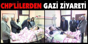 CHP’LİLERDEN GAZİ ZİYARETİ