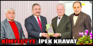 KİMYECİ’YE İPEK KRAVAT…