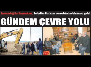 Samandağ’da Kaymakam, Belediye Başkanı ve Muhtarlar bir araya geldi…