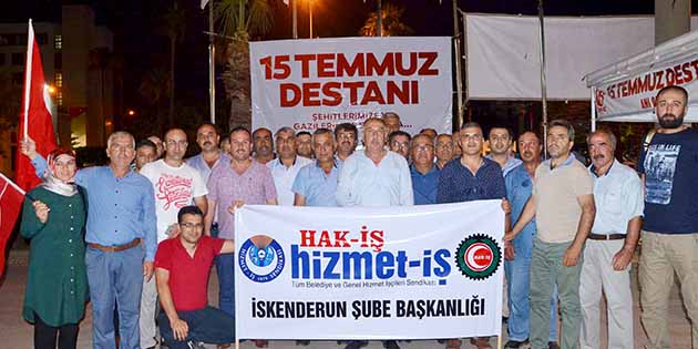 İskenderun Belediyesinde yetkili sendika olan Hizmet-İş Sendikası üyeleri, 15 Temmuz