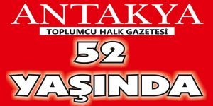 Antakya 52 Yaşında