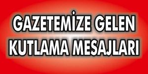 Gazetemize gelen kutlama mesajları