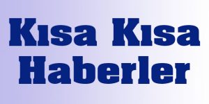 Kısa kısa haberler