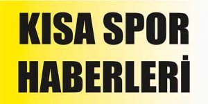 Kısa spor haberleri