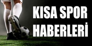 Kısa spor haberleri