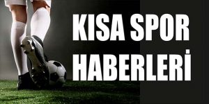 Kısa spor haberler