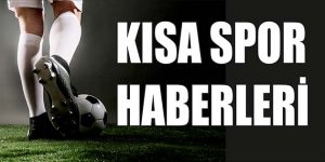 Kısa spor haberleri