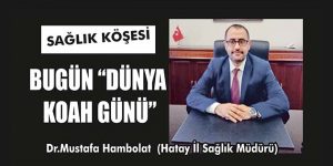 Bugün “Dünya Koah Günü”