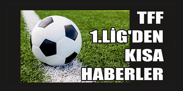 Hatayspor’un mücadele ettiği Türkiye 1. Ligi’nde kısa spor haberleri şöyle: