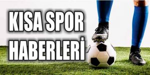 Kısa spor haberleri