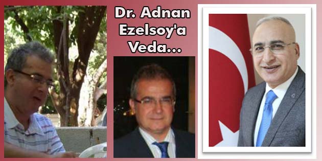 Dr. Adnan Ezelsoy’a Veda…