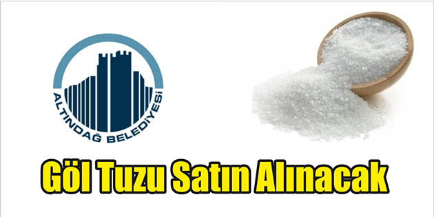 Göl Tuzu Satın Alınacak Ankara-Altındağ Belediye Başkanlığı göl tuzu satın alacak. Edinilen bilgilere göre,