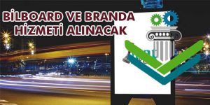 Bilboard ve Branda Hizmeti Alınacak