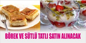 Börek ve Sütlü Tatlı Satın Alınacak