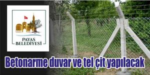 Betonarme duvar ve tel çit yapılacak