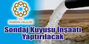 Sondaj Kuyusu İnşaatı Yaptırılacak