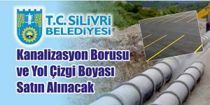 Kanalizasyon Borusu ve Yol Çizgi Boyası Satın Alınacak