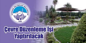 Çevre Düzenleme İşi Yaptırılacak