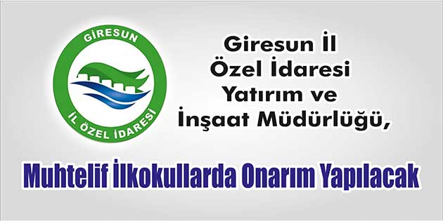 Giresun İl Özel İdaresi Yatırım ve İnşaat Müdürlüğü, muhtelif ilkokullarda
