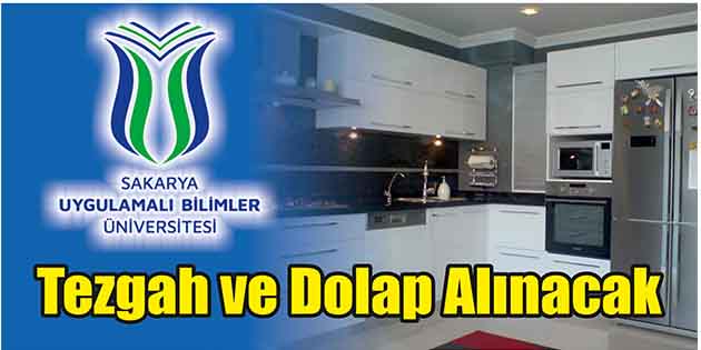 Sakarya Uygulamalı Bilimler Üniversitesi Rektörlüğü, tezgah ve dolap alacak. Edinilen