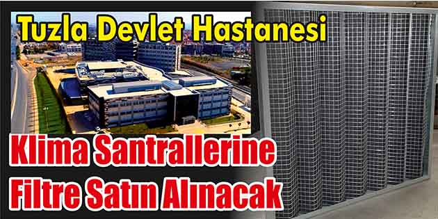 Klima Santrallerine Filtre Satın Alınacak Tuzla Devlet Hastanesi, klima santrallerine filtre satın alacak. Edinilen bilgilere