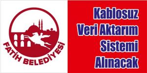 Kablosuz veri aktarım sistemi alınacak