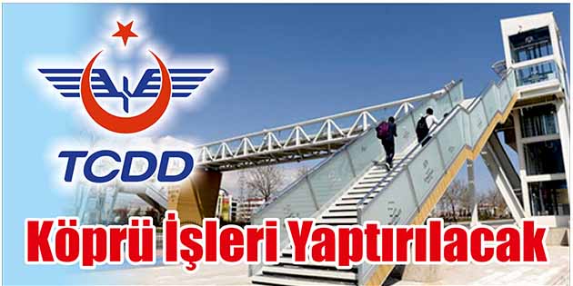 Köprü İşleri Yaptırılacak Sivas TCDD 4. Bölge Müdürlüğü, köprü işleri yaptıracak. Edinilen bilgilere
