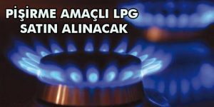 Pişirme Amaçlı LPG Satın Alınacak