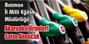 Akaryakıt Ürünleri Satın Alınacak