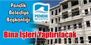 Bina İşleri Yaptırılacak