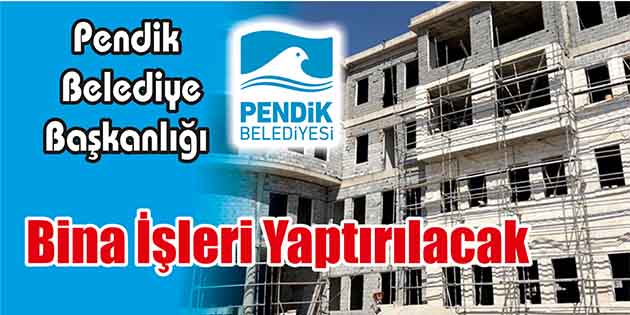 Bina İşleri Yaptırılacak Pendik Belediye Başkanlığı, bina işleri yaptıracak. Edinilen bilgilere göre, kamu
