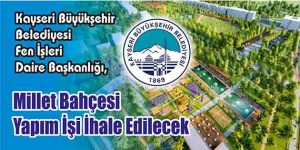 Millet Bahçesi Yapım İşi İhale Edilecek