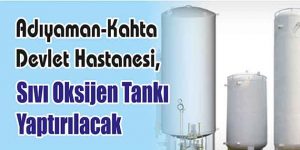 Sıvı Oksijen Tankı Yaptırılacak