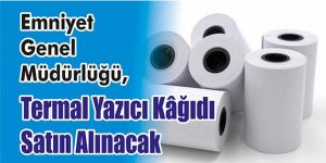 Termal Yazıcı Kâğıdı Satın Alınacak