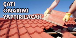 Çatı Onarımı Yaptırılacak