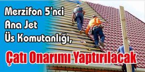 Çatı Onarımı Yaptırılacak