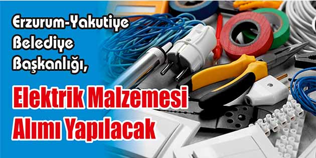 Elektrik Malzemesi Alımı Yapılacak Erzurum-Yakutiye Belediye Başkanlığı, elektrik malzemesi alımı yapacak. Edinilen bilgilere göre,