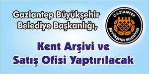 Kent Arşivi ve Satış Ofisi Yaptırılacak