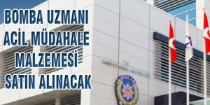 Bomba Uzmanı Acil Müdahale Malzemesi Satın Alınacak