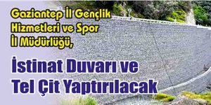 İstinat Duvarı ve Tel Çit Yaptırılacak