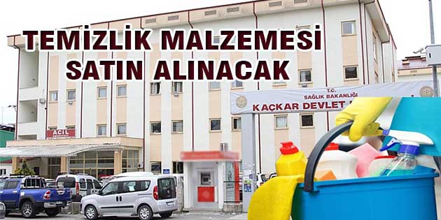 Rize Kaçkar Devlet Hastanesi Başhekimliği, temizlik malzemesi satın alacak. Edinilen