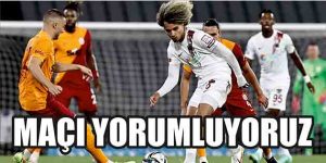 Maçı yorumluyoruz / GALATASARAY 2-1 HATAYSPOR