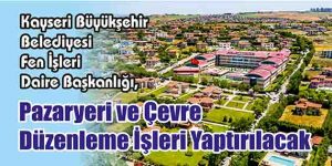 Pazaryeri ve Çevre Düzenleme İşleri Yaptırılacak