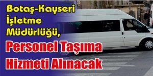 Personel Taşıma Hizmeti Alınacak