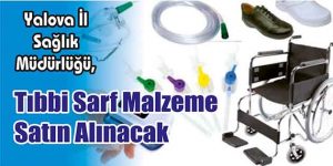 Tıbbi Sarf Malzeme Satın Alınacak