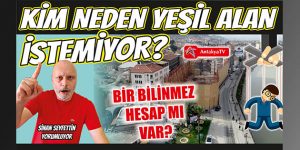 Kim, Neden Yeşil Alan İstemiyor?