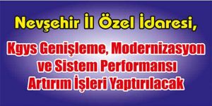 Kgys Genişleme, Modernizasyon ve Sistem Performansı Artırım İşleri Yaptırılacak