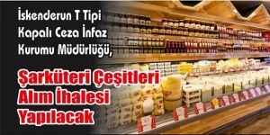 Şarküteri Çeşitleri Alım İhalesi Yapılacak