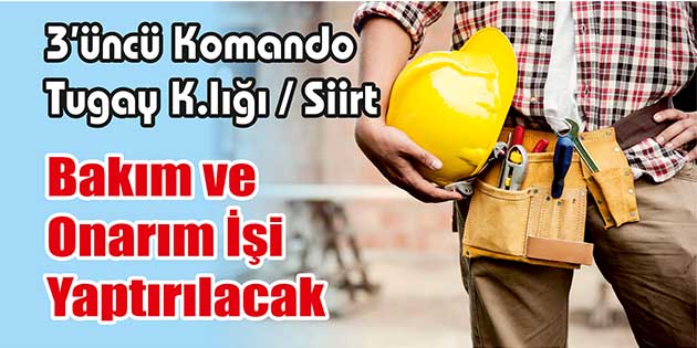3’üncü Komando Tugay K.lığı / Siirt, bakım ve onarım işi