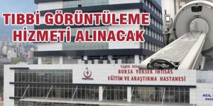 Tıbbi Görüntüleme Hizmeti Alınacak